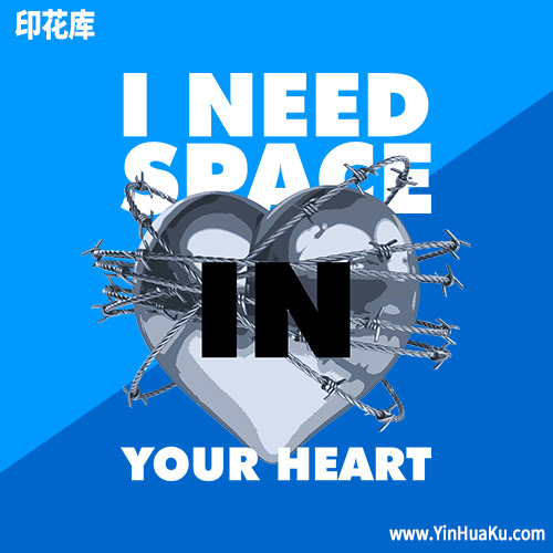 H12102 i need space in your heart热转印印花素材烫画素材 矢量图 免抠PNG图